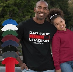 DAD JOKE LOADING PLEASE WAIT INSPIRED SOFT STYLE MALE T SHIRT GIFT BIRTHDAY