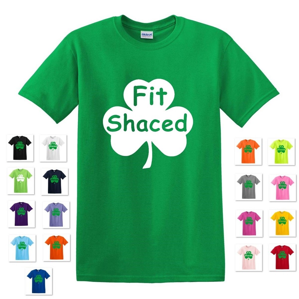 FIT SHACED IRISH DRINKING DRUNK BEER ST. PATRICK’S DAY FUNNY PUB TEE T-SHIRT
