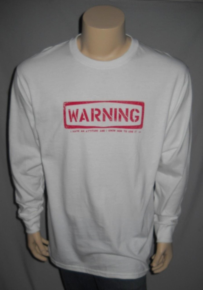 WARNING- I have an ATTITUDE & know how to use it T Shirt Long Sleeve Cotton NOS
