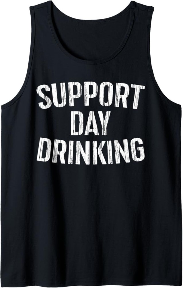 Support Day Drinking Tank Top