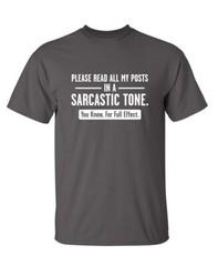 Please Read All My Posts In a Sarcastic Tone Humor Graphic Novelty Funny T Shirt
