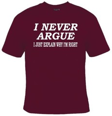 I Never Argue I Just Explain Why I’m Right Funny Graphic T-shirt