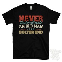 NEVER UNDERESTIMATE AN OLD MAN FROM BOLTER END T-SHIRT funny xmas gift