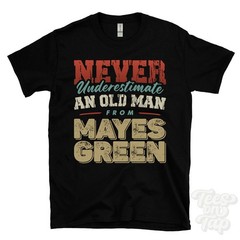 NEVER UNDERESTIMATE AN OLD MAN FROM MAYES GREEN T-SHIRT funny xmas gift surrey