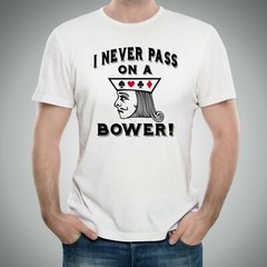 I Never Pass On A Bower – Funny Euchre Card Game Michigan T Shirt