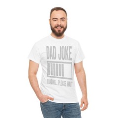Dad Joke Loading Please Wait Funny Fathers Day Gift Shirt