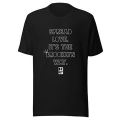 Spread Love. It’s the Brooklyn Way – Comfy Unisex t-shirt – other colors avail.