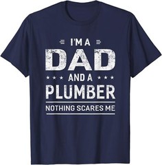 I’m A Dad And Plumber For Father Funny Scares Support Unisex T-Shirt