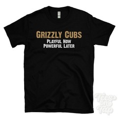 GRIZZLY CUBS PLAYFUL NOW POWERFUL LATER T-SHIRT brown bear