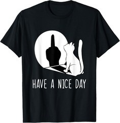 Funny Middle Finger Cat Sarcastic Cat Have A Nice Day T-Shirt