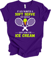 If You Wanted A Soft Serve Tennis Shirt Funny Tennis Gift Trendy New T-shirt