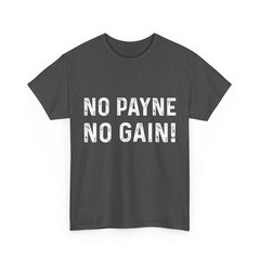 NO Payne NO GAIN Shirt
