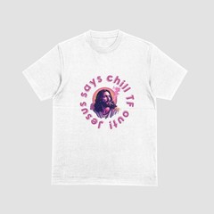 JESUS SAYS CHILL TF OUT! T-Shirt | Christ Smoking Weed Blunt | Funny Joke Tee